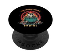 Les horreurs persistent, mais moi aussi, le mème drôle de Raccoon Dumpster PopSockets PopGrip Adhésif