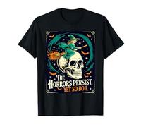 Les horreurs Persistent, Un Halloween Amusant, mais Moi Aussi T-Shirt
