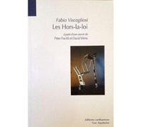 Les hors-la-loi : à partir d'une oeuvre de Peter Fischli et David Weiss