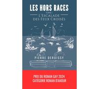 Les Hors Races Tome I: L'Escalade des Feux Croisés - Pierre Deroissy - Le Lys Bleu - broché - Roman