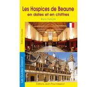 Les Hospices de Beaune en dates et en chiffres - Bruno François - Gisserot Editions - broché - Guide