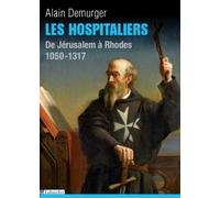 Les hospitaliers: De Jérusalem à Rhodes 1050-1317