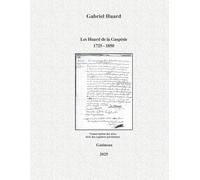 Les Huard de la Gaspésie 1725-1850: Transcription des actes tirés des registres paroissiaux