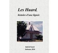 Les Huard, histoire d'une lignee