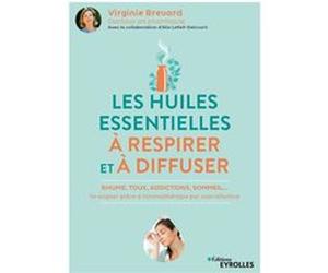 Les huiles essentielles à respirer et à diffuser Virginie Brévard (Auteur), Alix Lefief-Delcourt (Auteur)