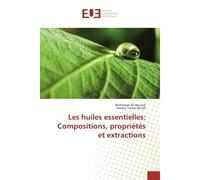 Les huiles essentielles: Compositions, propriétés et extractions - Mohamed Ali Bouzidii - Universitaires Europeennes - broché - Essai
