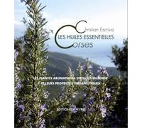 Christian Escriva – Les huiles essentielles Corses – Guide – Broché