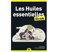 Les huiles essentielles pour les Nuls – Livre de santé : Naturopathie et huiles essentielles
