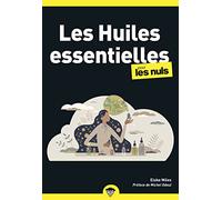 Les huiles essentielles poche pour les nuls, poche, 2e éd Elske Miles (Auteur), Michel Odoul (Préface)