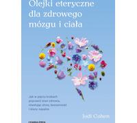 Les huiles essentielles pour un cerveau en bonne santé - Jodi Cohen (Literatur, Gesundheit auf Polnisch)