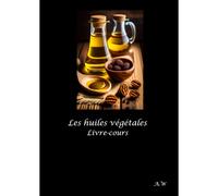 Les Huiles Végétales Livre-Cours