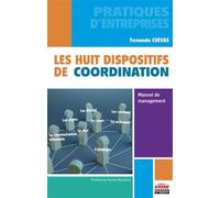 Les huit dispositifs de coordination Manuel de management - Fernando Cuevas - Ems Management Et Societes - broché - Etude