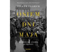 Les huit jours de mai. L'effondrement final du Troisième Reich