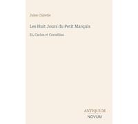 Les Huit Jours du Petit Marquis: Et, Carlos et Cornélius