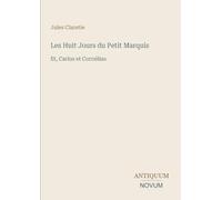 Les Huit Jours du Petit Marquis: Et, Carlos et Cornélius