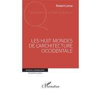 LES HUIT MONDES: DE L'ARCHITECTURE OCCIDENTALE