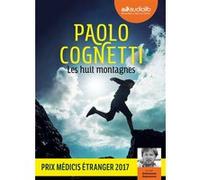 Les Huit Montagnes Paolo Cognetti (Auteur), Emmanuel Dekoninck (Lu par), Anita Rochedy (Traduction)
