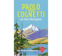 Les Huit montagnes - Paolo Cognetti - Lgf - Poche - Roman
