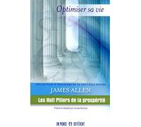 LES HUIT PILIERS DE LA PROSPERITE: OPTIMISER SA VIE