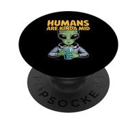 Les Humains au Design Extraterrestre drôle sont Un Peu sarcastiques sur Les ovnis PopSockets PopGrip Adhésif