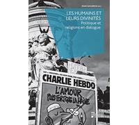 Les Humains et leurs divinités : Politique et religions en dialogue
