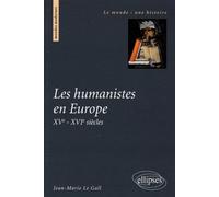 Les humanistes en Europe. XVe-XVIe siècles - Gall Le - Ellipses - broché - Etude