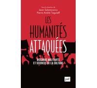 Les humanités attaquées Discours militants et sciences de la culture - Pierre-André Taguieff - Puf - broché - Etude