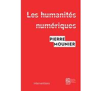 Les Humanités Numériques - Une Histoire Critique
