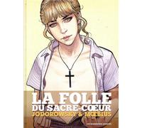 Les Humanoïdes Associés La folle du sacré coeur - intégrale
