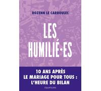 LES HUMILIɷES: 10 ANS APRES LE MARIAGE POUR TOUS, L'HEURE DU BILAN