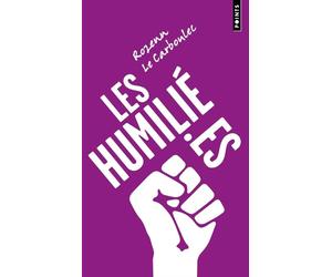 Les Humilié·es 10 ans après le Mariage Pour Tous, l'heure du bilan - Rozenn Le Carboulec - Points - Poche - Essai