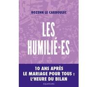 LES HUMILIɷES: 10 ANS APRES LE MARIAGE POUR TOUS, L'HEURE DU BILAN