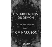 Les hurlements du démon Rachel Morgan, T6 - Kim Harrison - Moonlight - ebook (ePub) - Livre