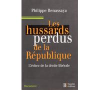 Les hussards perdus de la République: L'échec de la droite libérale