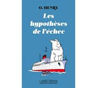 Les hypothèses de l'échec: Précédé du texte O.Henry, nous voilà ! d’Antoine Blondin