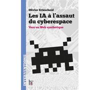 Les IA à l'assaut du cyberespace Vers un web synthétique - Olivier Ertzscheid - C&f Eds - broché - Essai