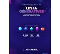 Les IA Génératives: Le guide complet pour choisir et exploiter Gemini, Copilot, Perplexity, Grok et Claude