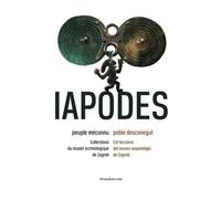 Les Iapodes : peuple méconnu Collections du Musée de Zagreb - Collectif - Silvana Editoriale - broché - Catalogue d'exposition