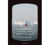 Les icebergs sont encore libres d'ouvrir les yeux