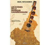 Les Icônes de la Musique Camerounaise ( Tome 2)