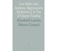 Les Idées des Indiens Algonquins Relatives à la Vie d'Outre-Tombe
