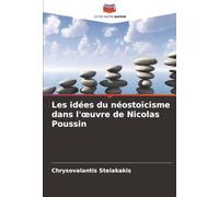 Les idées du néostoïcisme dans l'œuvre de Nicolas Poussin