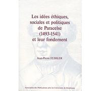 Les idees éthiques, sociales et politiques de Paracelse (1493-1541) et leur fondement
