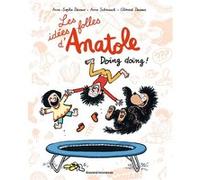 Les idées folles d'Anatole, Tome 03 Clément Devaux (Illustration), Olivier Muller (Auteur), Anne Didier (Auteur), Anne-Sophie Devaux (Auteur), Anne Schmauch (Auteur)