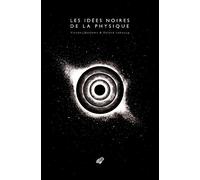 Les idées noires de la physique