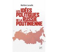 Les idées politiques de la Russie poutinienne - Marlène Laruelle - Puf - broché - Essai