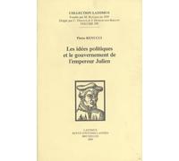 Les idées politiques et le gouvernement de l'empereur Julien