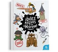 Les idées reçues sur l'histoire Bruno Wennagel (Illustration), Marine Breuil-Salles (Auteur), Mathieu Ferret (Illustration)