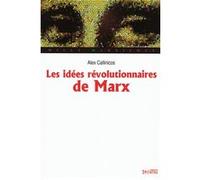 Les idées révolutionnaires de karl marx Alex Callinicos (Auteur)