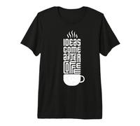 Les Idées Viennent Après Le Café - Esprit Créatif T-Shirt Haut de Gamme